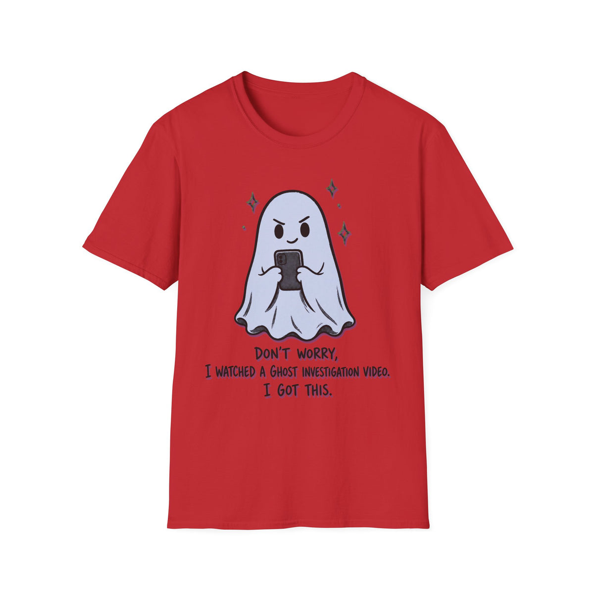 Ghost Investigating T-Shirt ︱ Don't Worry, I Got This Paranormal Tee
