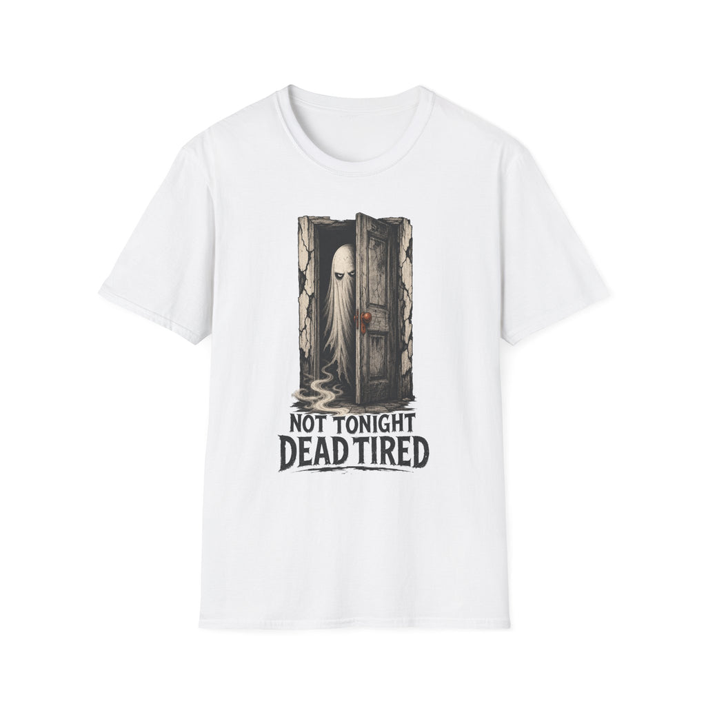Dead Tired Ghost T-Shirt ︱ Not Tonight Humorous Haunted Tee