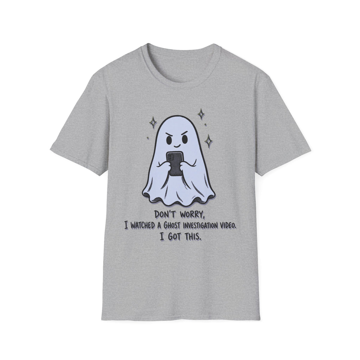 Ghost Investigating T-Shirt ︱ Don't Worry, I Got This Paranormal Tee