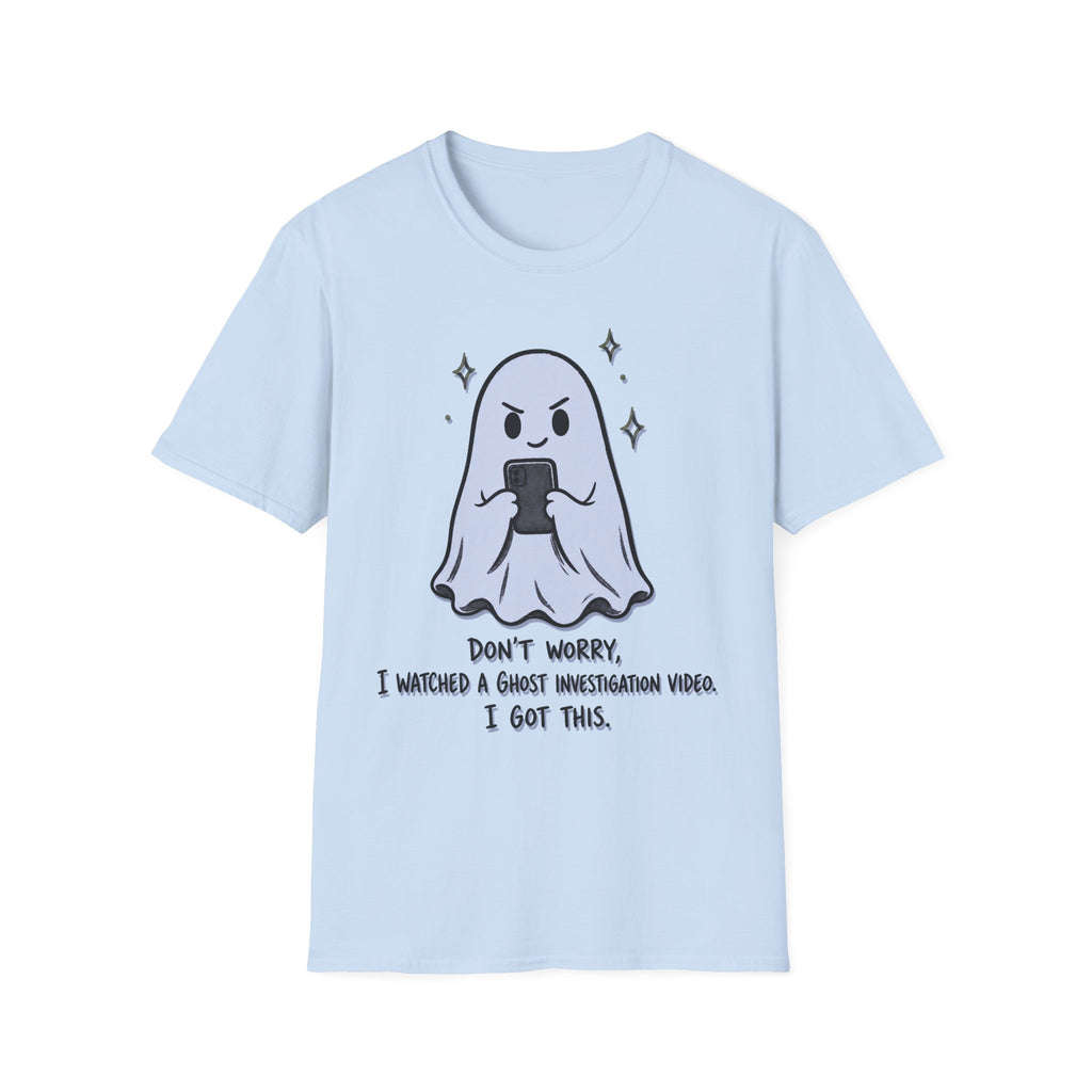 Ghost Investigating T-Shirt ︱ Don't Worry, I Got This Paranormal Tee
