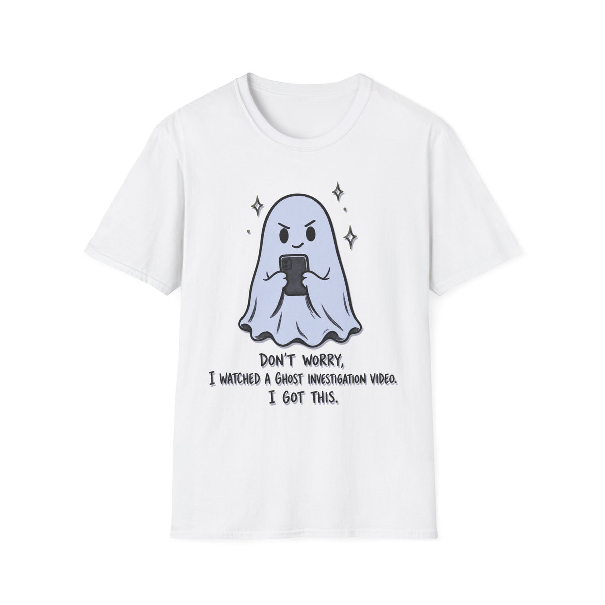 Ghost Investigating T-Shirt ︱ Don't Worry, I Got This Paranormal Tee
