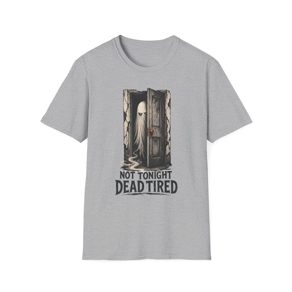 Dead Tired Ghost T-Shirt ︱ Not Tonight Humorous Haunted Tee