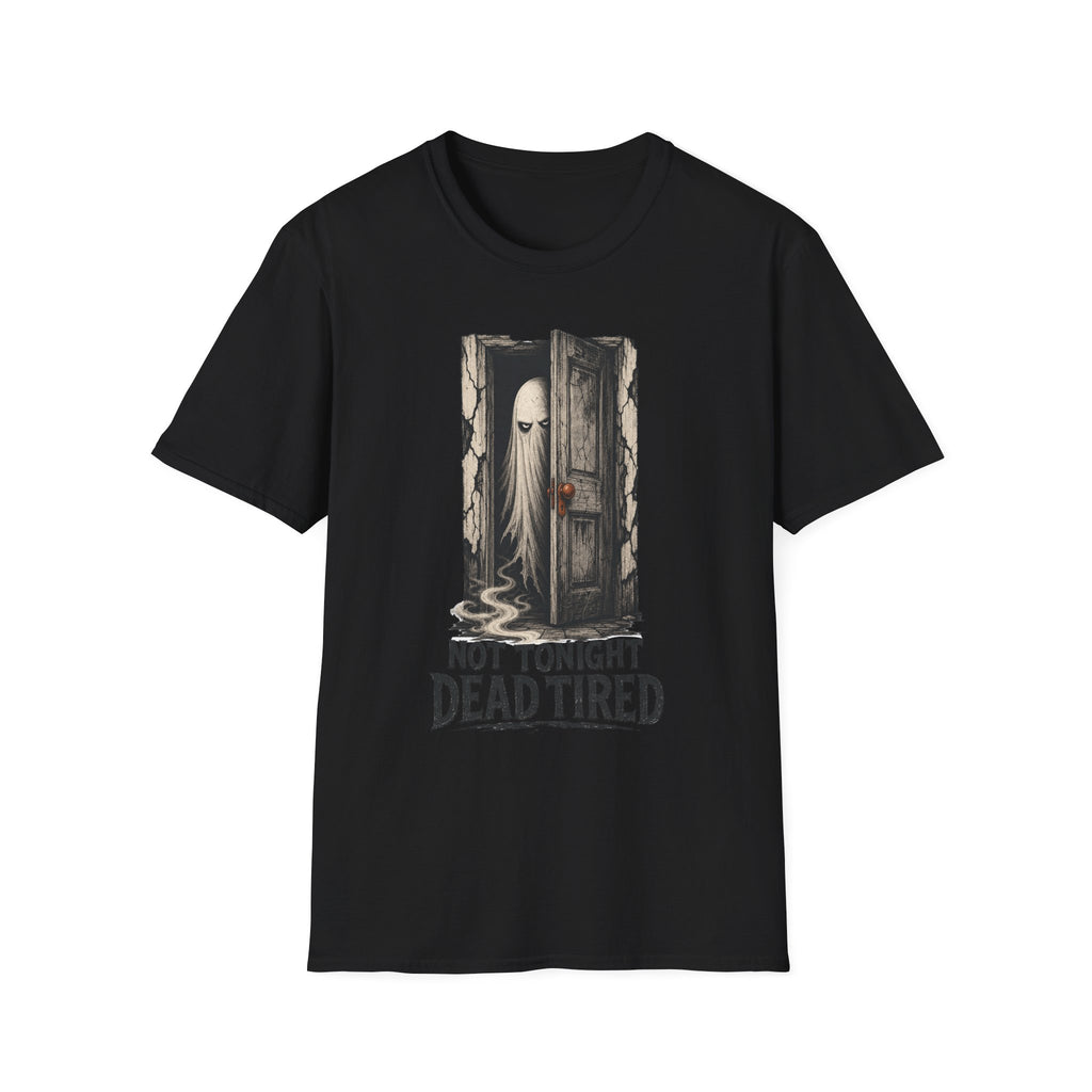 Dead Tired Ghost T-Shirt ︱ Not Tonight Humorous Haunted Tee